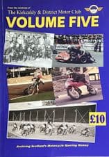 FROM THE ARCHIVES of  The KIRKCALDY & Dist MOTOR CLUB  VOLUME FIVE (Jones 2019)