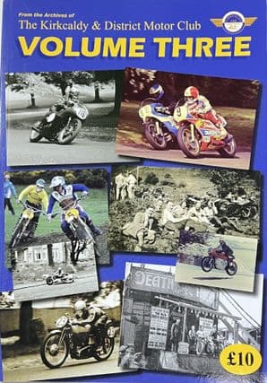 FROM THE ARCHIVES of  The KIRKCALDY & Dist MOTOR CLUB  VOLUME THREE (Jones 2019)