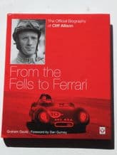 FROM THE FELLS TO FERRARI The Offiical Biography Of Cliff Allison (Gauld 2008)