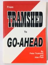 FROM TRAMSHED TO GO AHEAD (Ticehurst & Platt 2002)