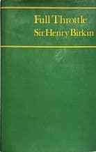 FULL THROTTLE (Tim Birkin. 1972 edition)