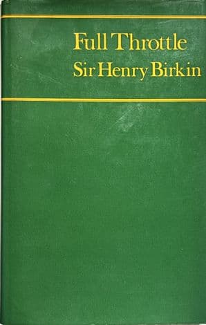 FULL THROTTLE (Tim Birkin. 1972 edition)