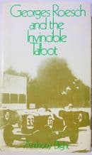 Georges Roesch & The Invincible Talbot  (Anthony Blight 1970 1st edition)