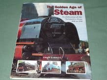 GOLDEN AGE OF STEAM : A CELEBRATION OF THE LOCOMOTIVE FROM 1830-1950 ; THE(Garrett 1998)