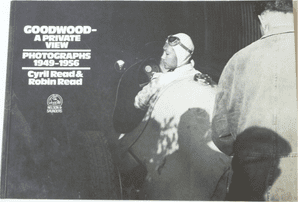 GOODWOOD - A PRIVATE VIEW. Photographs 1949-1956 (Read & Read 1985)