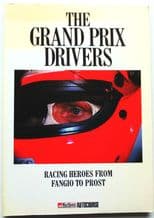 GRAND PRIX DRIVERS  Racing Heroes From Fangio To Prost : THE  (Small 1987)