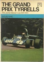 Grand Prix Tyrrells. The Jackie Stewart Cars 1970-73  (Nye 1974)