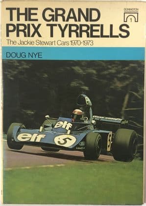 Grand Prix Tyrrells. The Jackie Stewart Cars 1970-73  (Nye 1974)