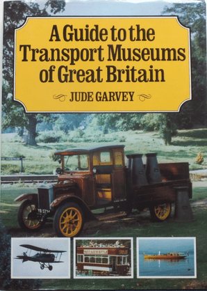 GUIDE TO THE TRANSPORT MUSEUMS OF GREAT BRITAIN : A (Garvey  1982)