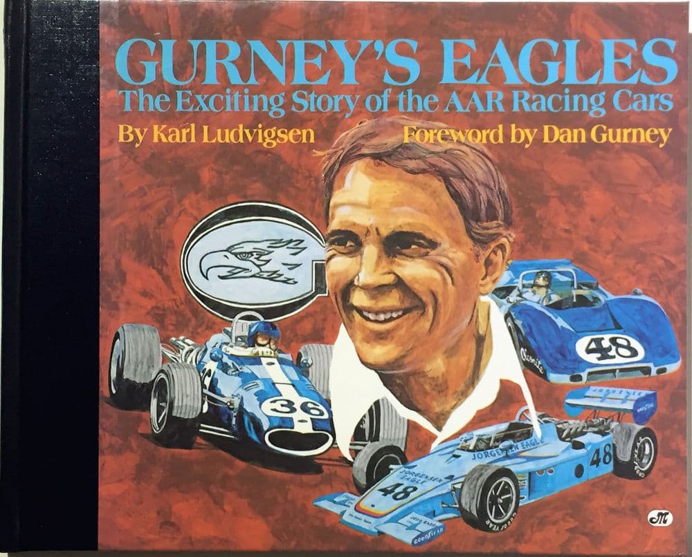 Gurney s Eagles The Exciting Story of the AAR Racing Cars Ludvigsen 1992