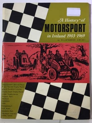 HISTORY OF MOTORSPORT IN IRELAND 1903-1969 : A  (MacMaster 1970)