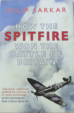 HOW THE SPITFIRE WON THE BATTLE OF BRITAIN (Sarkar 2010)
