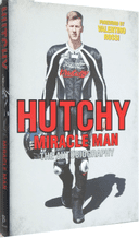 Hutchy: Mircale Man- The Autobiography (Hutchinson with Macauley 2016)
