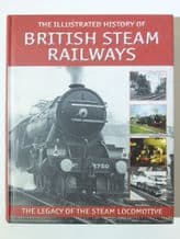 ILLUSTRATED HISTORY OF STEAM RAILWAYS : THE (Ross 2010)