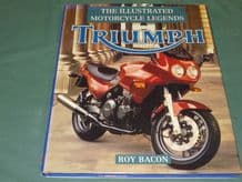 ILLUSTRATED MOTORCYCLE LEGENDS - TRIUMPH : THE (Bacon 1993)