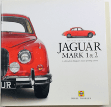 JAGUAR Mk1 & 2 A Celebration Of Jaguar's Classic Sporting Saloons (Tormley 2005)