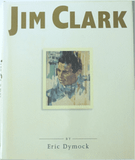 JIM CLARK A Tribute To A Champion ( Eric Dymock. 1997 ).