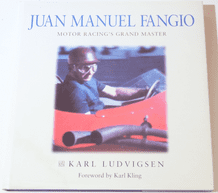 Juan Manuel Fangio. Motor Racing's Grand Master (Ludvigsen 1999)