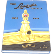 Lanchester Legacy : The.  Volume 1 1895 - 1931  (Clark 1995)