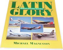 Latin Glory: Airlines of Latin America (Magnusson 1995)
