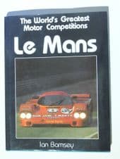 Le Mans : The Worlds Greatest Motor Competitions (Bamsey 1987)