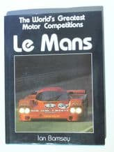 Le Mans : The Worlds Greatest Motor Competitions (Bamsey 1987)