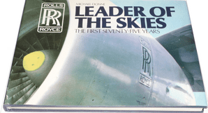 Leader Of The Skies Rolls-Royce: The First Seventy-Five Years (Donne 1981)