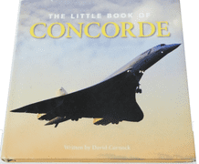 LITTLE BOOK OF CONCORDE : THE (Curnock 2007)