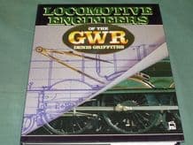LOCOMOTIVE ENGINEERS OF THE GWR (Griffiths 1987)