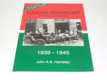 LONDON TRANSPORT BUSES AND COACHES 1939-45 (Hambley 1995)