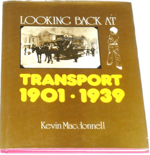 Looking Back at Transport 1901-1939 (MacDonnell 1976)