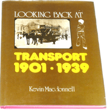 Looking Back at Transport 1901-1939 (MacDonnell 1976)