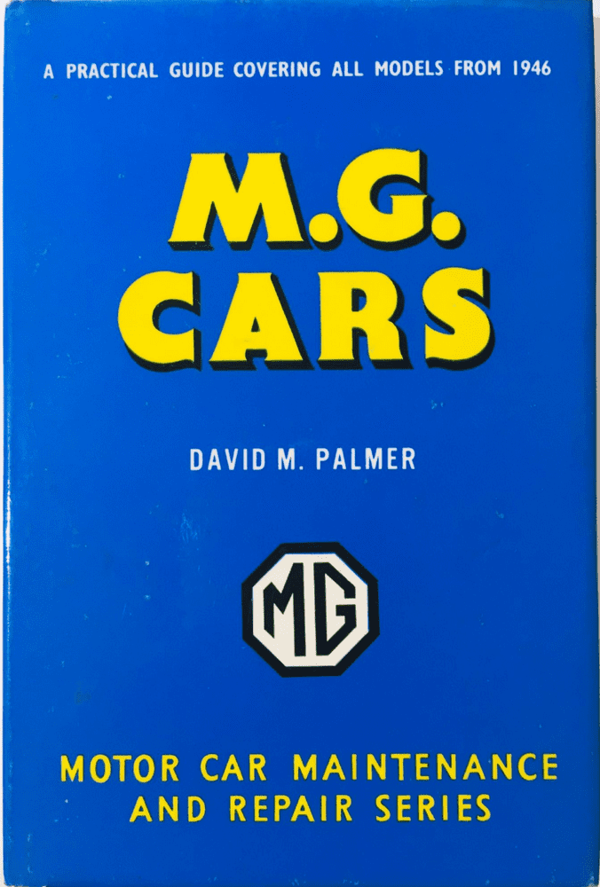 M G CARS A Practical Guide Covering All Models From 1946 Palmer 1966 m-g-cars-a-practical-guide-covering-all-models-from-1946-palmer-1966
