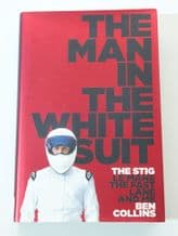 MAN IN THE WHITE SUIT : THE The Stig, Le Mans, The Fast Lane and Me (Collins 2012)