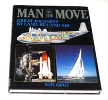 Man on the Move.Great Journeys by Land, Sea and Air. (Hawkes 1992)