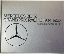 Mercedes-Benz Grand Prix Racing 1934-1955. (George Monkhouse 1984) (B)