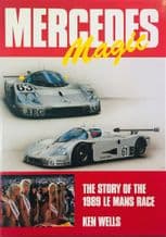 Mercedes Magic. The Story Of The 1989 Le Mans Race (Wells 1989)