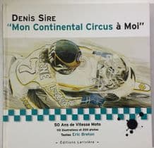 Mon Continental Circus A Moi. 50 Ans De Vitesse Moto (Sire & Breton 2000)