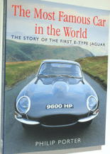 MOST FAMOUS CAR IN THE WORLD - Story Of The First E Type Jaguar : THE (Porter) softback