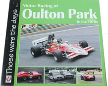 MOTOR RACING AT OULTON PARK IN THE 70'S : Those Were The Days (MacFadyen 2008)