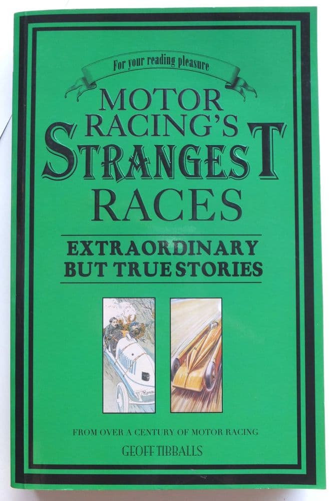 Motor Racing s Strangest Races - Extraordinary But True Stories ...