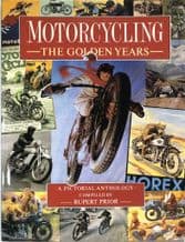 MOTORCYCLING THE GOLDEN YEARS - A PICTORIAL ANTHOLOGY. (Prior 1994)