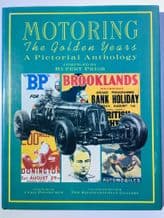 MOTORING THE GOLDEN YEARS - A PICTORIAL ANTHOLOGY. (Prior 1991)