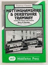 NOTTINGHAMSHIRE & DERBYSHIRE TRAMWAY Including The Matlock Cable Tramway (Marsden 2005)