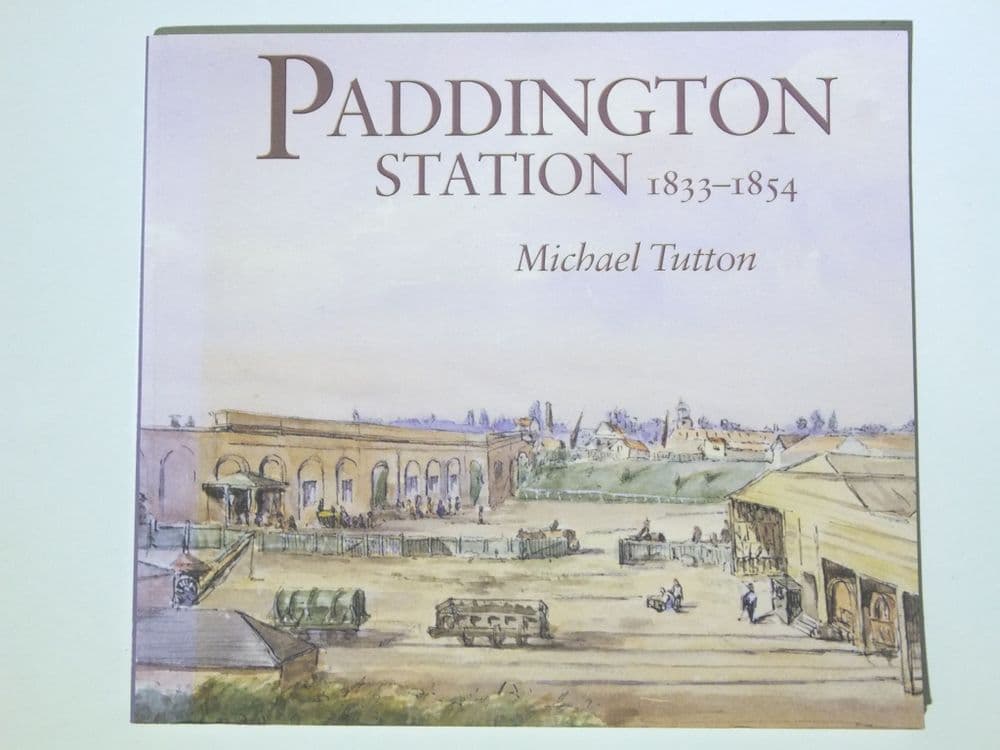 PADDINGTON STATION 1833-1854 Tutton 1999