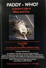 PADDY - WHO? A Driver's Life Of Bikes and Cars (Mills 2009)