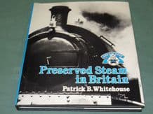 PRESERVED STEAM IN BRITAIN (Whitehouse 1979)