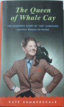 QUEEN OF WHALE CAY The Eccentric Story Of 'Joe' Carstrairs Fastest Woman On Water(Summerscale 1998)
