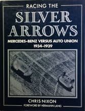 RACING THE SILVER ARROWS - MERCEDES VERSUS AUTO UNION 1934-1939. (Nixon 1986 1st ed)