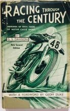 Racing Through the Century Memories of Fifty Years of Motor Cycle Sport (Davison 1950)